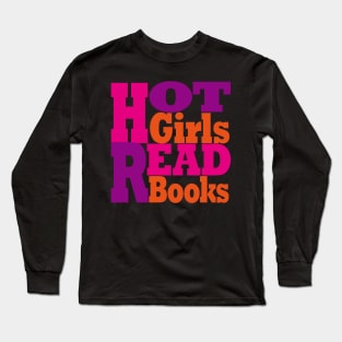 Hot Girls Read Books Long Sleeve T-Shirt